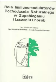 Rola immunomodulator�w pochodzenia naturalnego w zapobieganiu i leczeniu chor�b