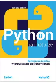 Python na maturze. Rozwi�zania i analiza wybranych zada� programistycznych