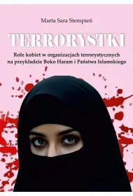 Terrorystki. Role kobiet w organizacjach...