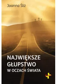 Najwi�ksze g�upstwo w oczach �wiata