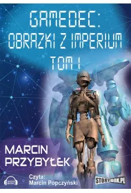 Audiobook Obrazki z Imperium. Gamedec. Tom 5. Cz 1 mp3