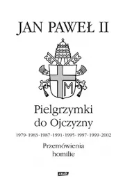 Pielgrzymki do Ojczyzny 1979, 1983, 1987, 1991, 1995, 1997, 1999, 2002. Przem�wienia, homilie