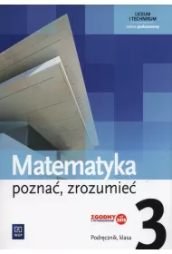 Matematyka. Pozna�, zrozumie�. Podr�cznik. Klasa 3. Zakres podstawowy. Liceum i technikum