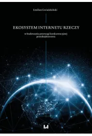 Ekosystem internetu rzeczy w budowaniu przewagi...