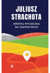 Kr�tka wycieczka na tamten �wiat