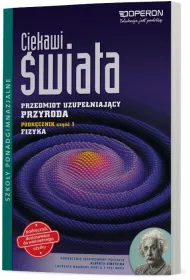 Ciekawi �wiata. Przyroda. Cz�� 1. Fizyka. Przedmiot uzupe�niaj�cy. Podr�cznik. Szko�y ponadgimnazjalne