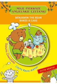 Moje pierwsze angielskie czytanki Benjamin the Bear Bakes a Cake