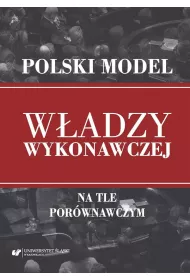 Polski model w�adzy wykonawczej na tle por�wnawczy