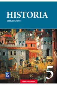 Historia. Zeszyt wicze. Klasa 5. Szkoa podstawowa