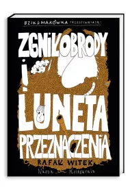 Bzik & Mak�wka przedstawiaj�: Zgni�obrody i Luneta Przeznaczenia