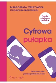 Cyfrowa pu�apka. Jak chroni� dzieci przed zagro�eniami w sieci