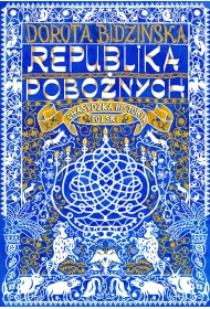 Republika pobo�nych. Chasydzka historia Polski