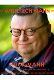 RockMann, czyli jak nie zosta�em saksofonist�