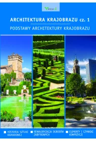 Podstawy architektury krajobrazu. Architektura krajobrazu. Tom 1