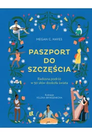 Paszport do szczcia. Radosna podr w 50 sw dookoa wiata