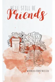 We'll still be friends