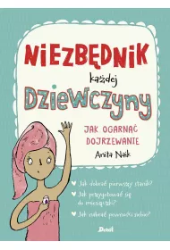 Niezbdnik kadej dziewczyny. Jak ogarn dojrzewanie