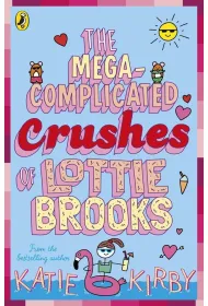 The Mega-Complicated Crushes of Lottie Brooks