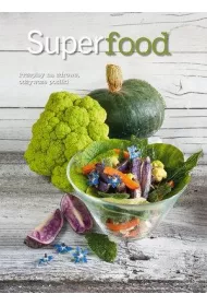 Superfood. Przepisy na zdrowe, odywcze posiki