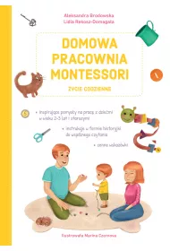 Domowa pracownia Montessori. �ycie codzienne
