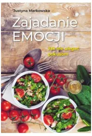 Zajadanie emocji. Jak nie ulega� pokusom
