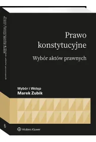 Prawo konstytucyjne. Wyb�r akt�w prawnych