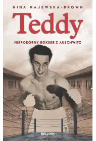 Teddy. Niepokorny bokser z Auschwitz
