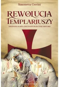 Rewolucja Templariuszy. Nieznana karta dwunastowiecznej historii