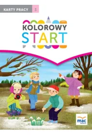 Kolorowy start. Pi�ciolatek i Sze�ciolatek. Karty pracy. Cz�� 3