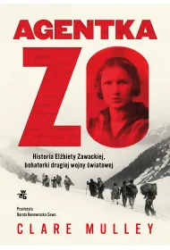 Agentka Zo. Historia El�biety Zawackiej, bohaterki drugiej wojny �wiatowej