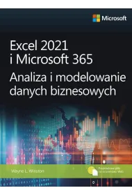 Excel 2021 i Microsoft 365. Analiza i modelowanie danych biznesowych