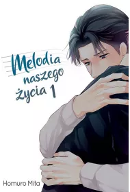 Melodia naszego �ycia. Tom 1