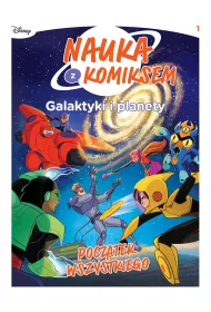 Pocztek wszystkiego. Nauka z komiksem. Galaktyki i planety. Tom 1