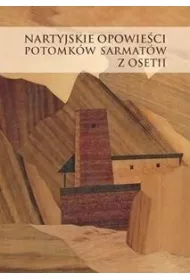 Nartyjskie opowie�ci potomk�w Sarmat�w z Osetii