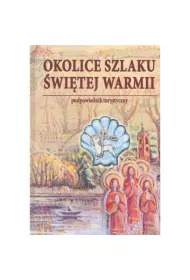 Okolice szlaku witej Warmii Podpowiednik turystyczny