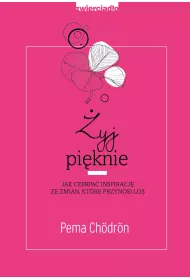 eBook yj piknie Jak czerpa inspiracj ze zmian, ktre przynosi los mobi epub
