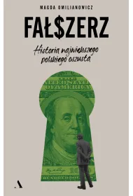Fa�szerz. Historia najwi�kszego polskiego oszusta
