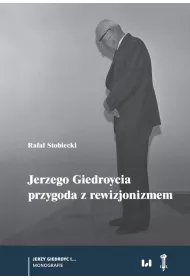 Jerzego Giedroycia przygoda z rewizjonizmem