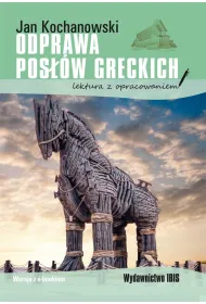 Odprawa pos��w greckich. Lektura z opracowaniem