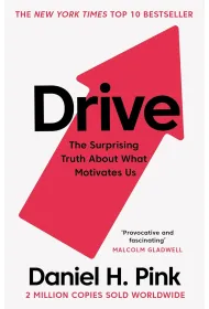 Drive. The Surprising Truth About What Motivates Us