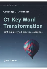 C1 Key Word Transformation. 200 exam-styled practice exercises