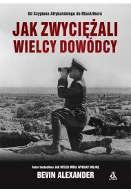 Jak zwyci�ali wielcy dow�dcy
