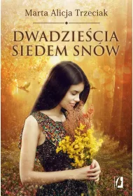 Dwadzie�cia siedem sn�w