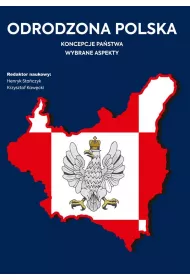 Odrodzona Polska. Koncepcje pa�stwa