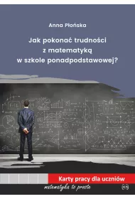 Jak pokona� trudno�ci z matematyk� w szkole ponadpodstawowej