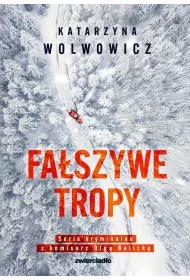 Faszywe tropy. Seria kryminalna z komisarz Olg Balick. Tom 2