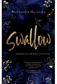 Nadzieja umiera ostatnia. Swallow. Tom 1
