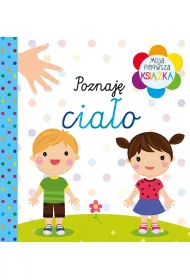 Moja pierwsza ksi��ka Poznaj� cia�o