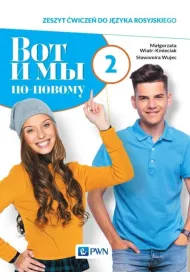 Wot i My. Po nowomu 2. Zeszyt �wicze� do j�zyka rosyjskiego dla liceum i technikum