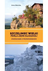 Szczeliniec Wielki. Per�a Ziemi K�odzkiej